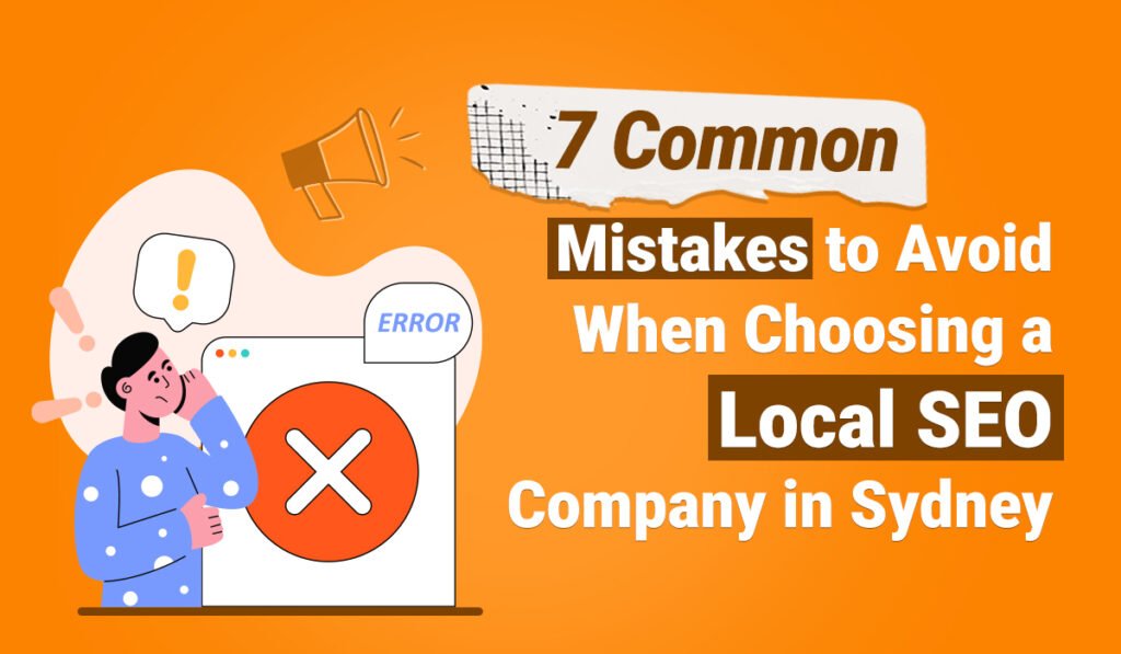 7 Common Mistakes to Avoid When Choosing a Local SEO Company in Sydney