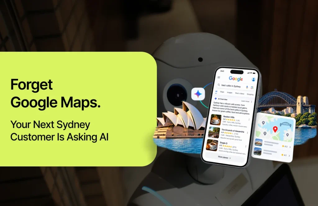 forget google maps. your next sydney customer is asking ai.