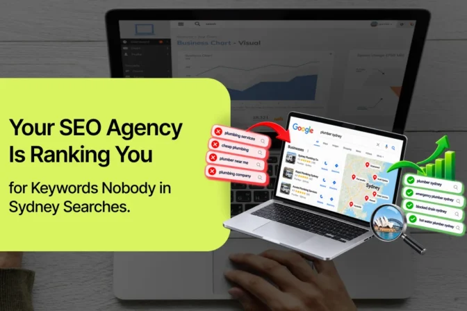 Your SEO Agency Is Ranking You for Keywords Nobody in Sydney Searches.