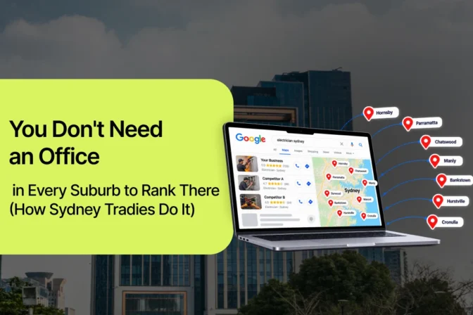 You Don’t Need an Office in Every Suburb to Rank There (How Sydney Tradies Do It)